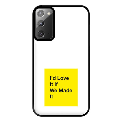 I'd Love It If We Made It - The 1975 Phone Case for Galaxy Note 20 Ultra