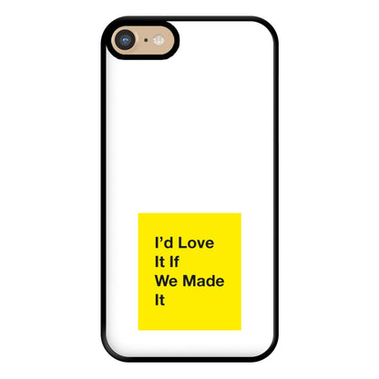 I'd Love It If We Made It - The 1975 Phone Case for iPhone 6 / 7 / 8 / SE