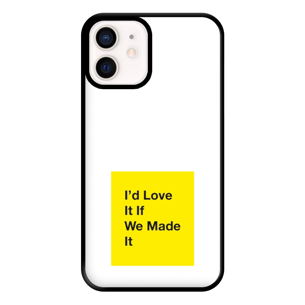 I'd Love It If We Made It - The 1975 Phone Case for iPhone 12 Mini