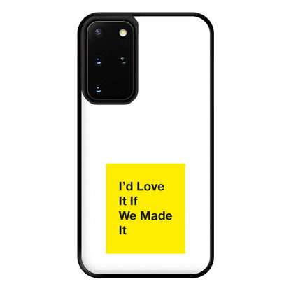 I'd Love It If We Made It - The 1975 Phone Case for Galaxy S20 Plus