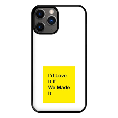 I'd Love It If We Made It - The 1975 Phone Case for iPhone 12 Pro Max