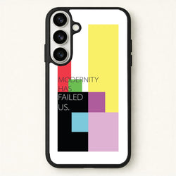 Modernity Has Failed Us - The 1975 Phone Case for Galaxy S26