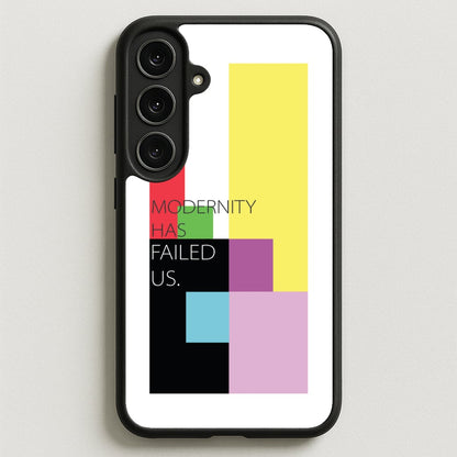 Modernity Has Failed Us - The 1975 Phone Case for Galaxy S25FE