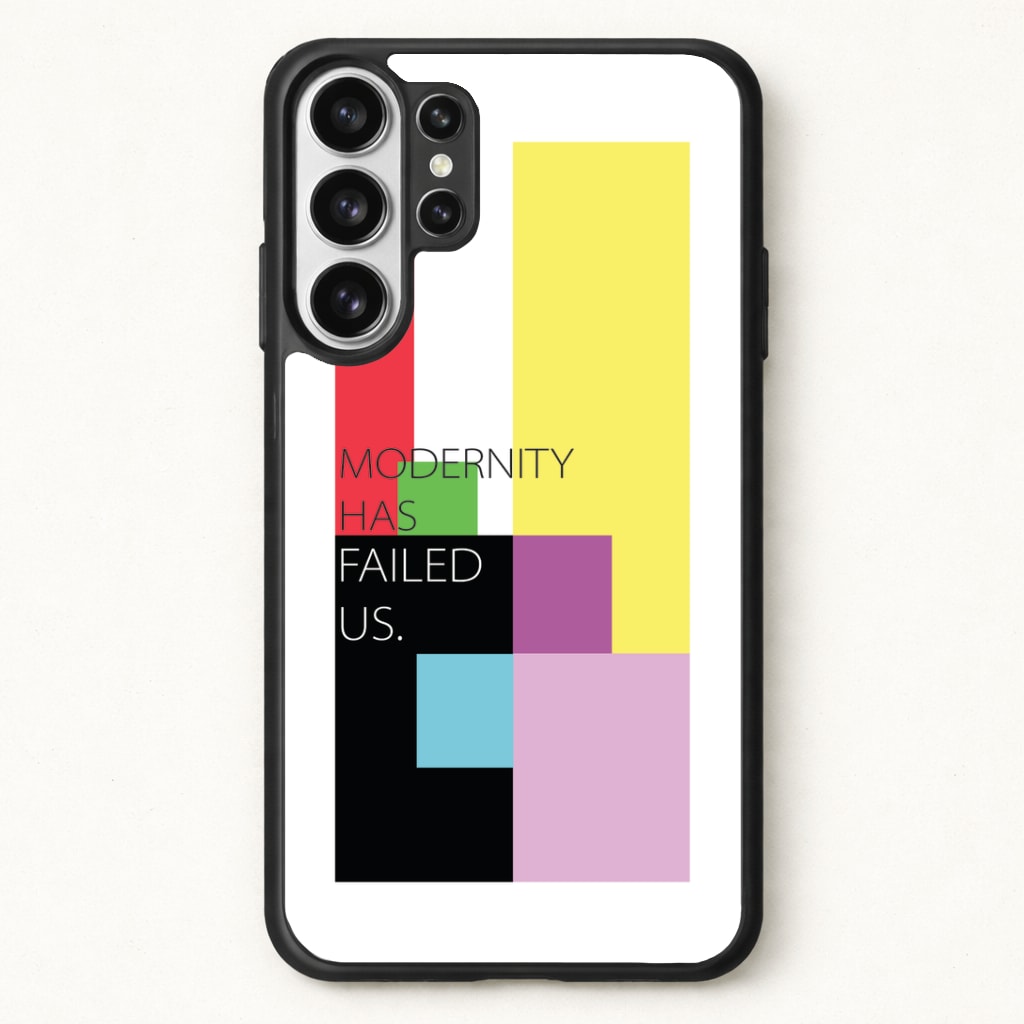 Modernity Has Failed Us - The 1975 Phone Case for Galaxy S26 Ultra