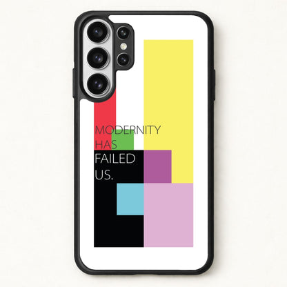 Modernity Has Failed Us - The 1975 Phone Case for Galaxy S26 Ultra