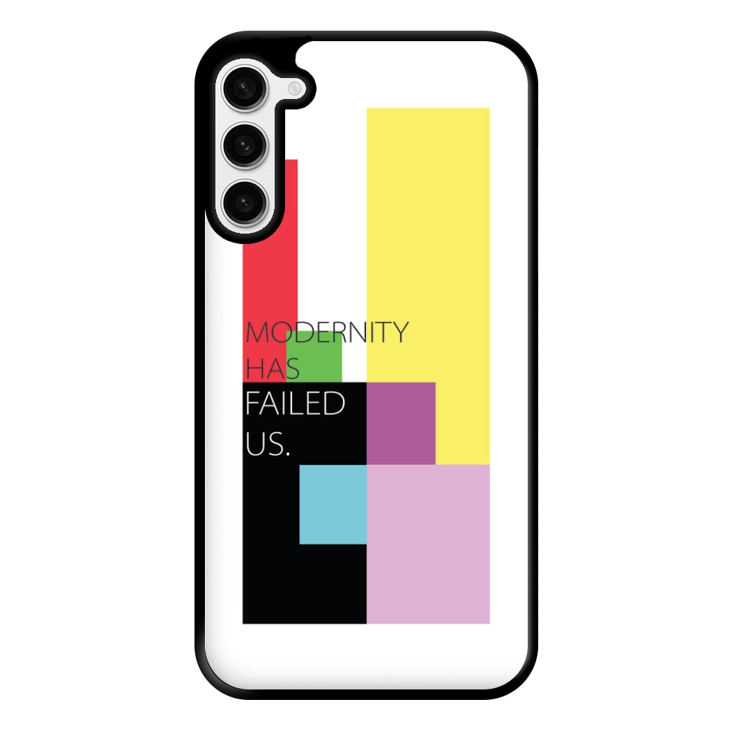 Modernity Has Failed Us - The 1975 Phone Case for Galaxy S23 Plus