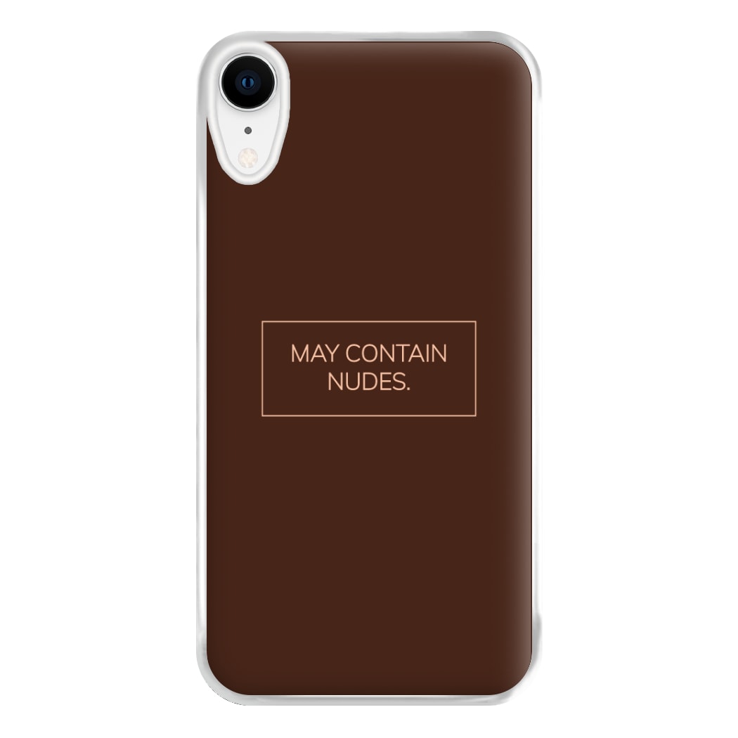 May Contain Nudes Phone Case for iPhone XR