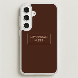 May Contain Nudes Phone Case for Galaxy S25FE