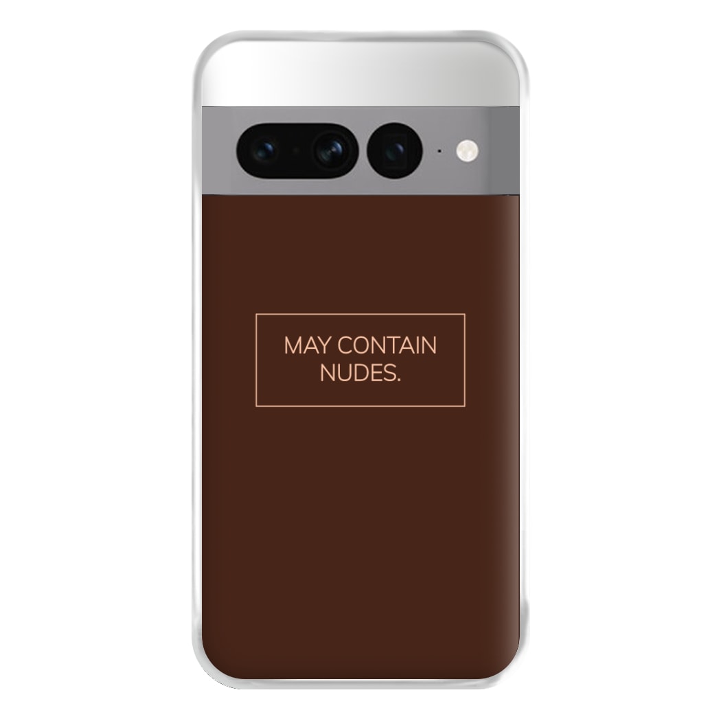 May Contain Nudes Phone Case for Google Pixel 7 Pro