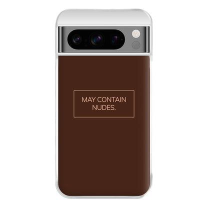 May Contain Nudes Phone Case for Google Pixel 8 Pro