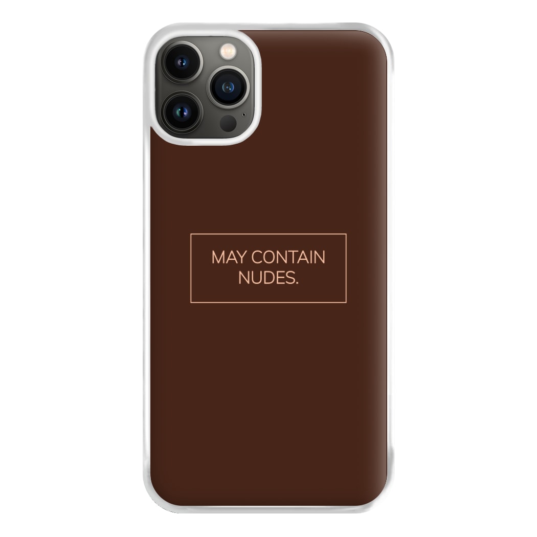 May Contain Nudes Phone Case for iPhone 13