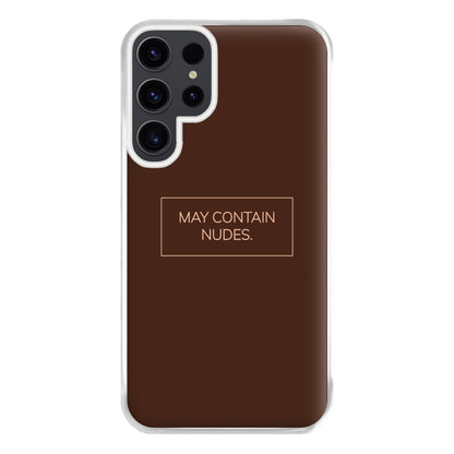 May Contain Nudes Phone Case for Galaxy S23 Ultra