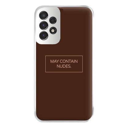 May Contain Nudes Phone Case for Galaxy A53