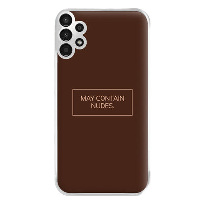 May Contain Nudes Phone Case for Galaxy A13