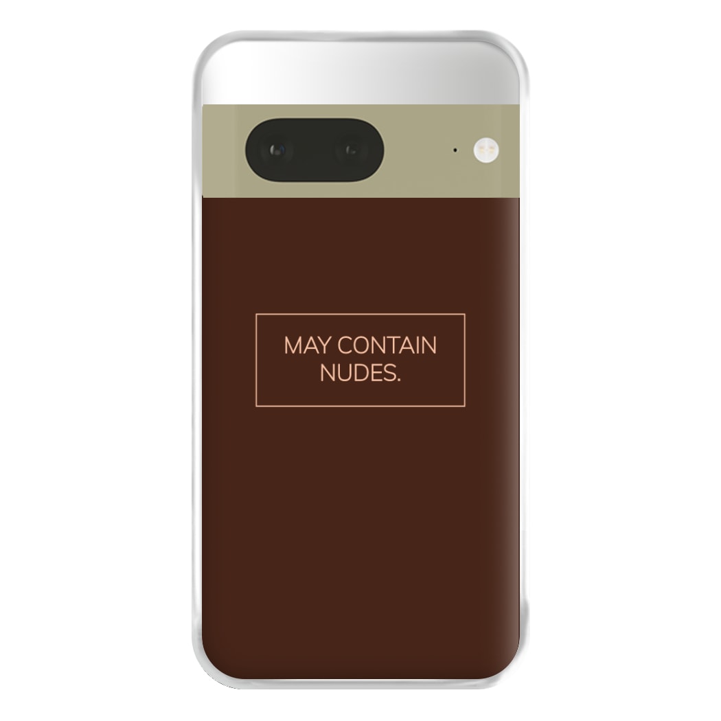 May Contain Nudes Phone Case for Google Pixel 7a