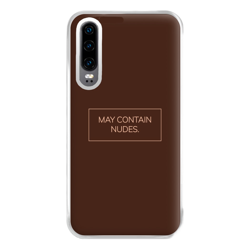 May Contain Nudes Phone Case for Huawei P30