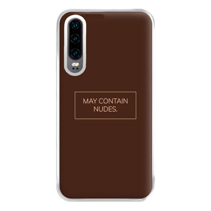 May Contain Nudes Phone Case for Huawei P30