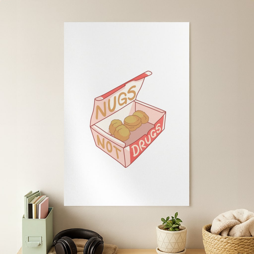 Nugs not Drugs Tumblr Style Poster