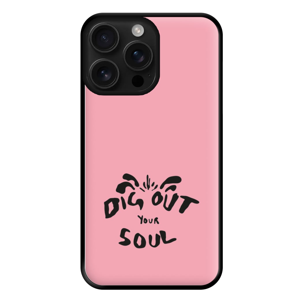 Dig Out Your Soul Phone Case