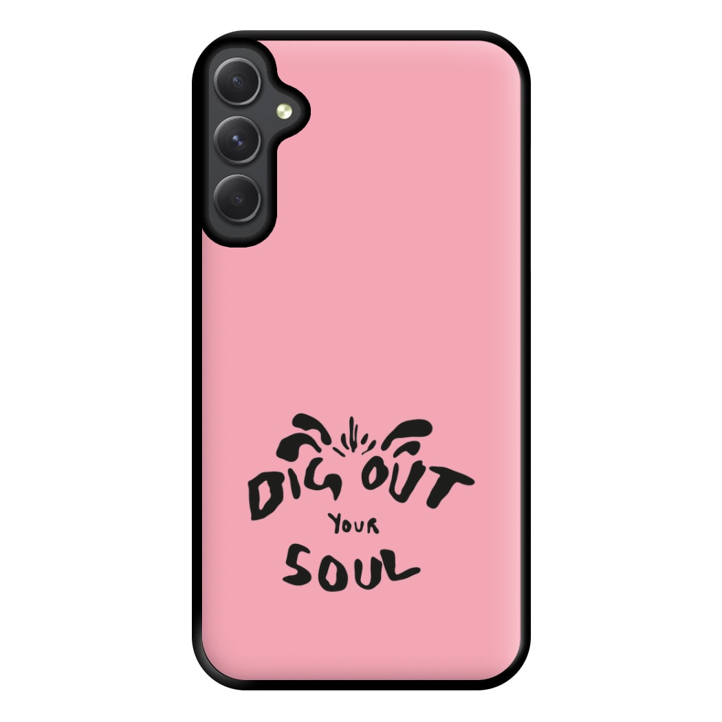 Dig Out Your Soul Phone Case for Galaxy A14