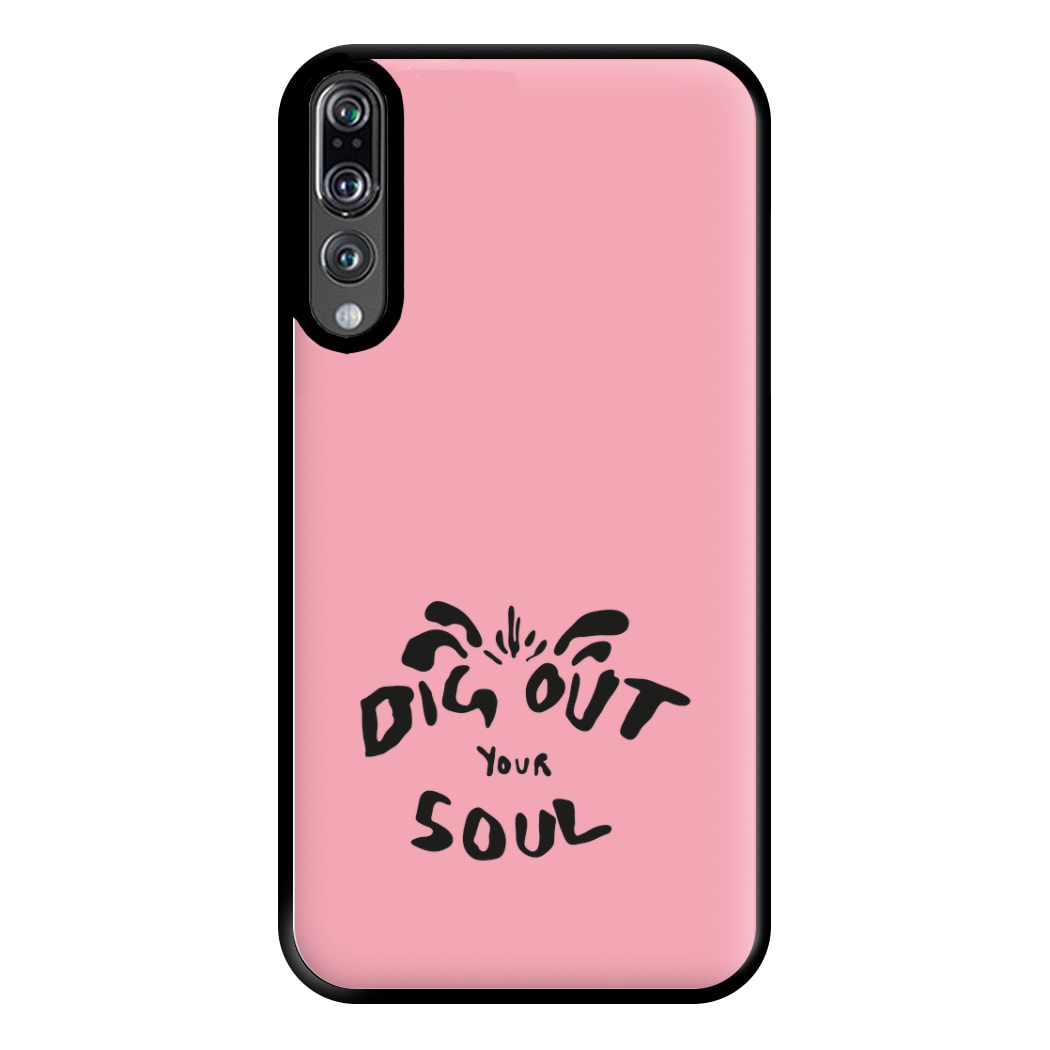 Dig Out Your Soul Phone Case for Huawei P20 Pro