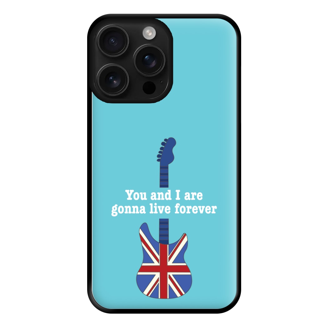 You And I Are Gonna Live Forever Phone Case