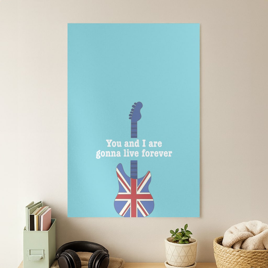 You And I Are Gonna Live Forever Poster