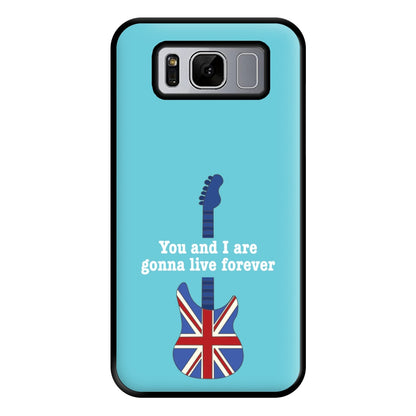 You And I Are Gonna Live Forever Phone Case for Galaxy S8 Plus