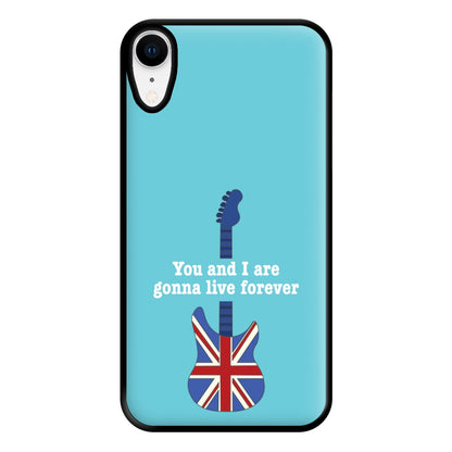 You And I Are Gonna Live Forever Phone Case for iPhone XR