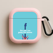 You And I Are Gonna Live Forever AirPods Case 4