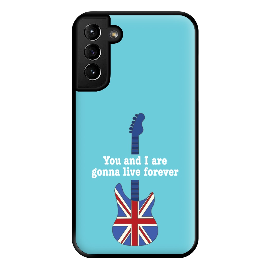 You And I Are Gonna Live Forever Phone Case for Galaxy S21 Plus