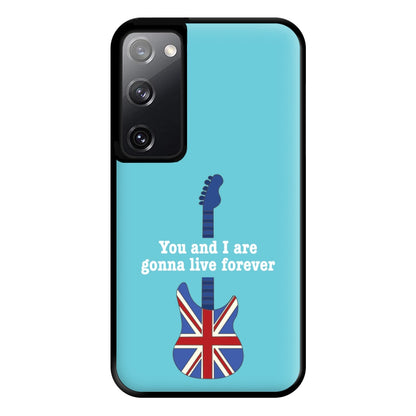 You And I Are Gonna Live Forever Phone Case for Galaxy S20