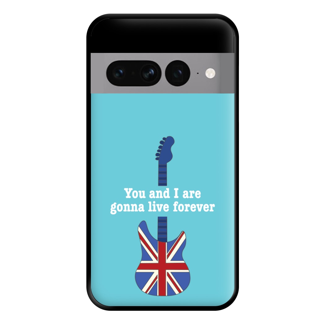 You And I Are Gonna Live Forever Phone Case for Google Pixel 7 Pro