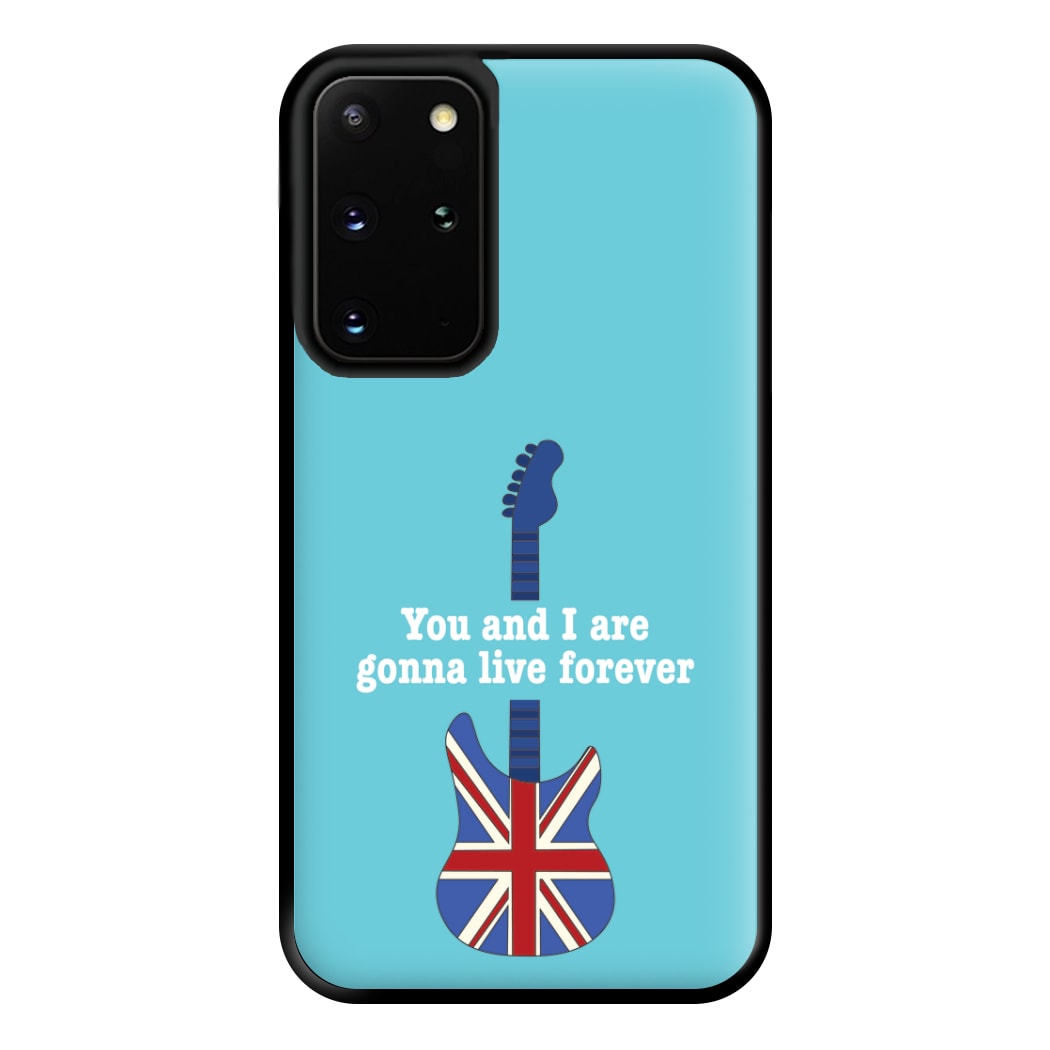 You And I Are Gonna Live Forever Phone Case for Galaxy S20 Plus