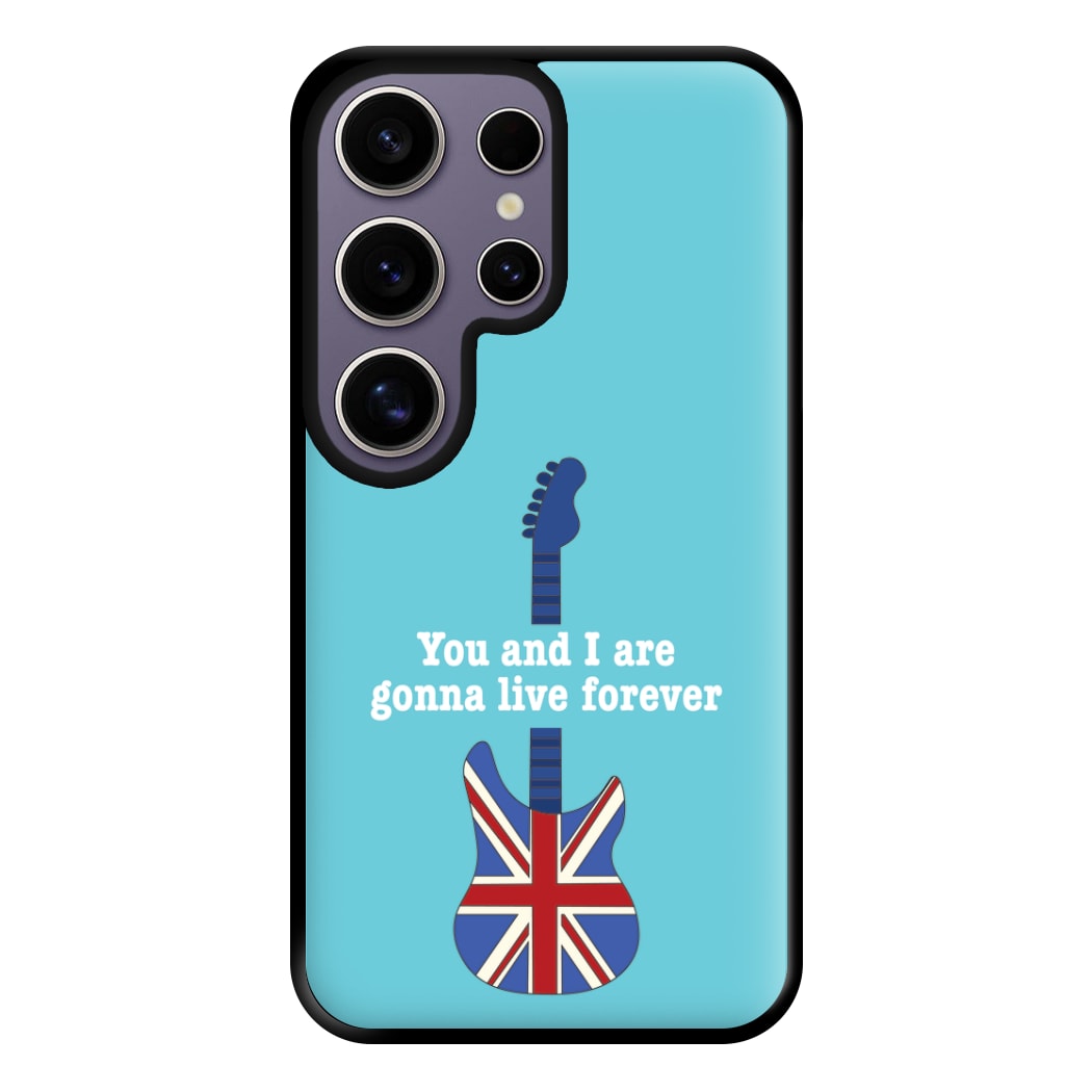 You And I Are Gonna Live Forever Phone Case for Galaxy S25 Ultra