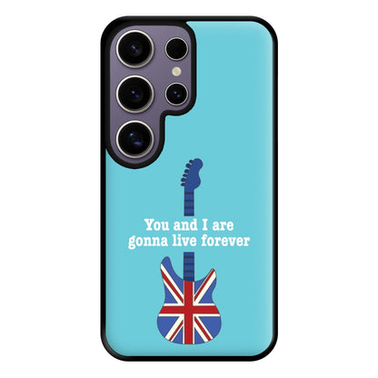 You And I Are Gonna Live Forever Phone Case for Galaxy S25 Ultra