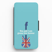 You And I Are Gonna Live Forever Flip / Wallet Phone Case 1