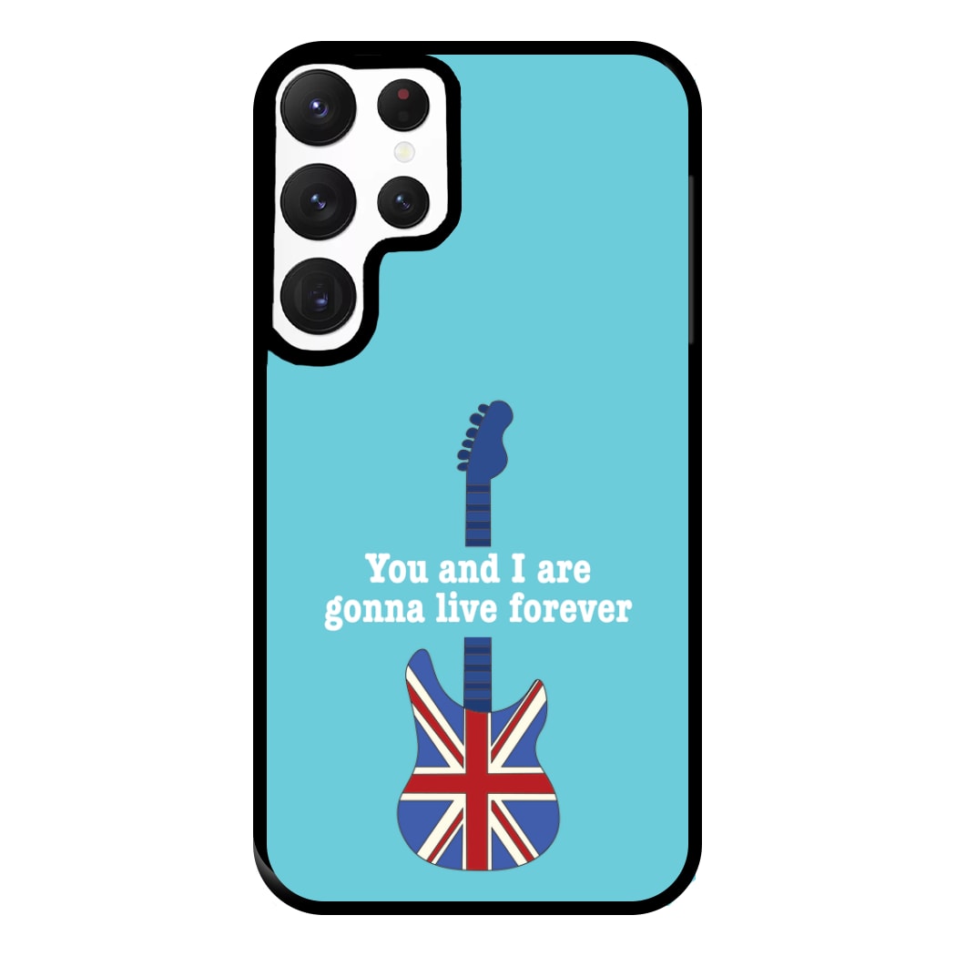 You And I Are Gonna Live Forever Phone Case for Galaxy S22 Ultra