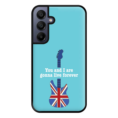 You And I Are Gonna Live Forever Phone Case for Galaxy A15