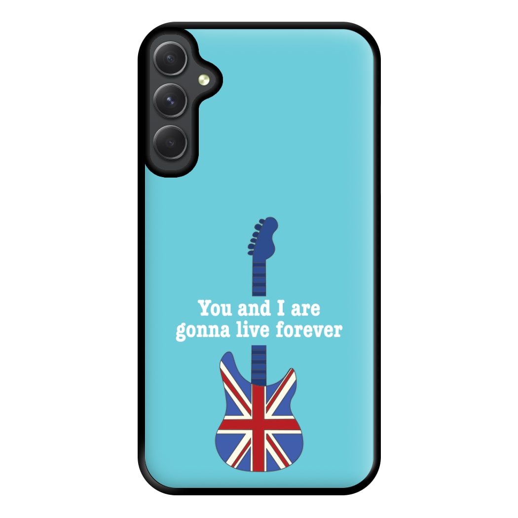 You And I Are Gonna Live Forever Phone Case for Galaxy A54