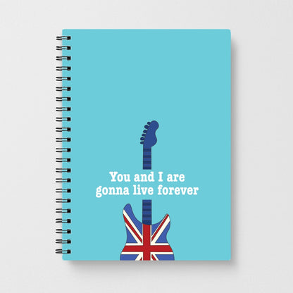 You And I Are Gonna Live Forever Notebook