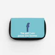 You And I Are Gonna Live Forever Pencil Case 1