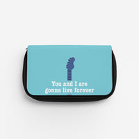 You And I Are Gonna Live Forever Pencil Case