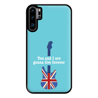 You And I Are Gonna Live Forever Phone Case for Huawei P30 Pro