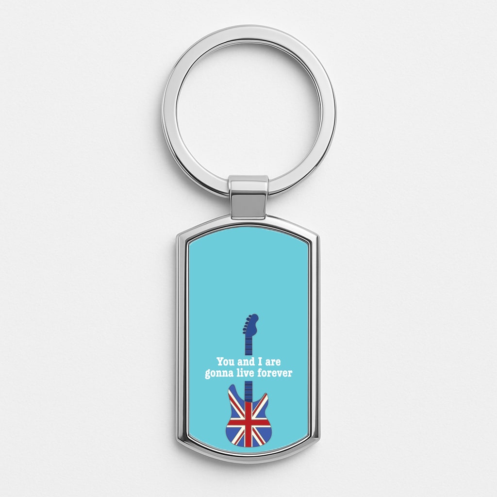 You And I Are Gonna Live Forever Silver Keyring