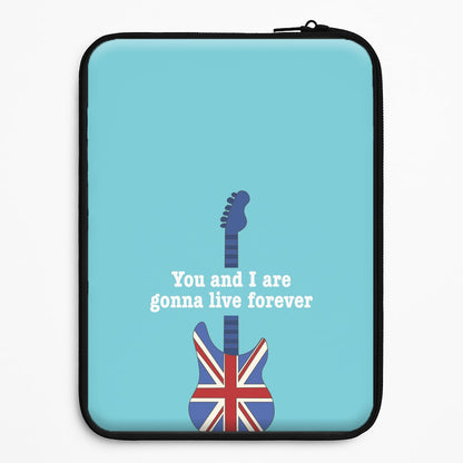 You And I Are Gonna Live Forever Universal Laptop Sleeve