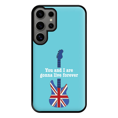 You And I Are Gonna Live Forever Phone Case for Galaxy S24 Ultra