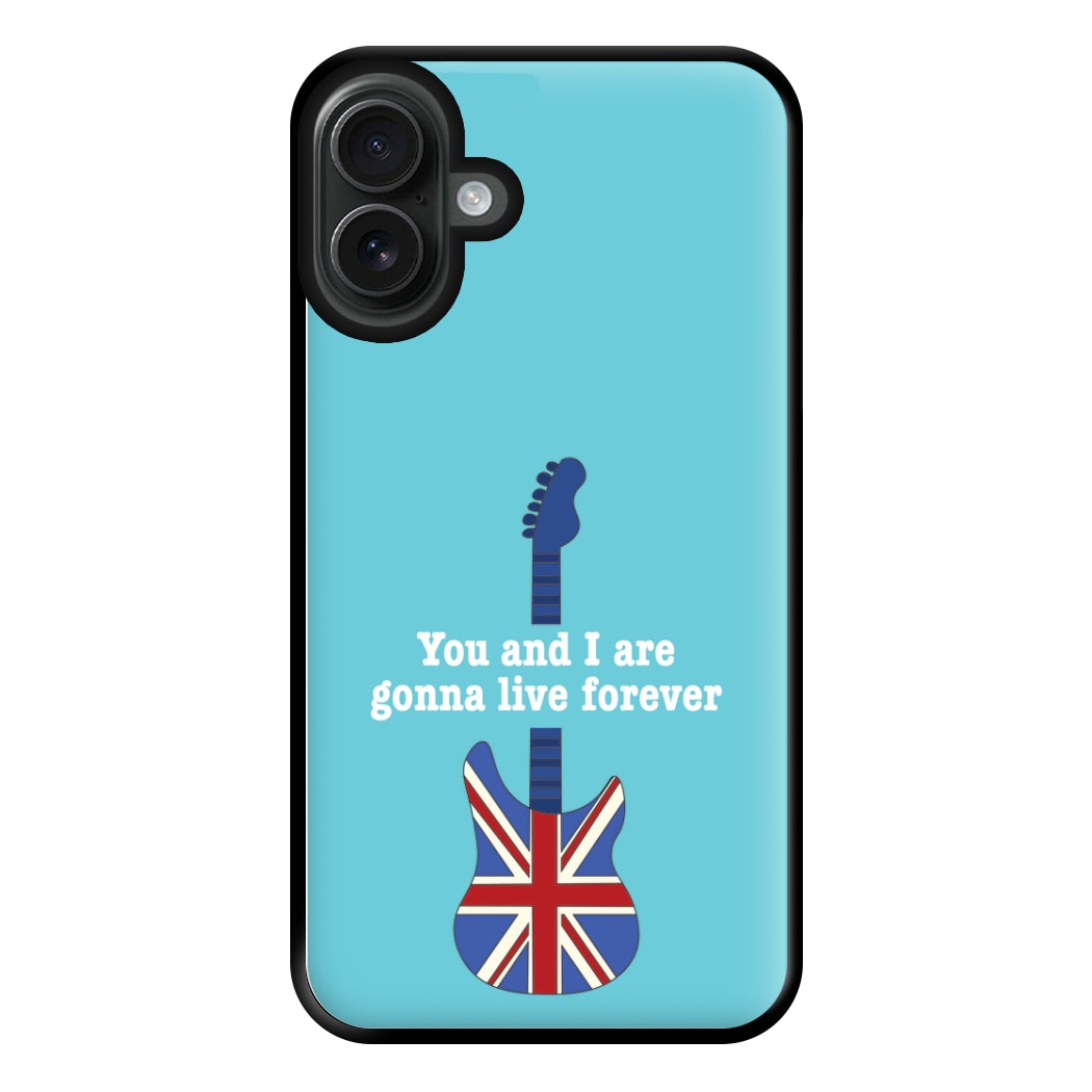 You And I Are Gonna Live Forever Phone Case for iPhone 16 Plus