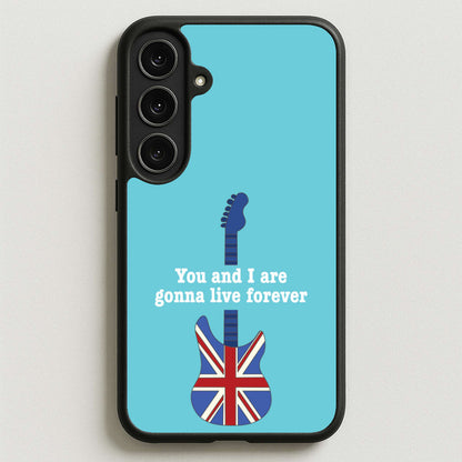 You And I Are Gonna Live Forever Phone Case for Galaxy S25FE