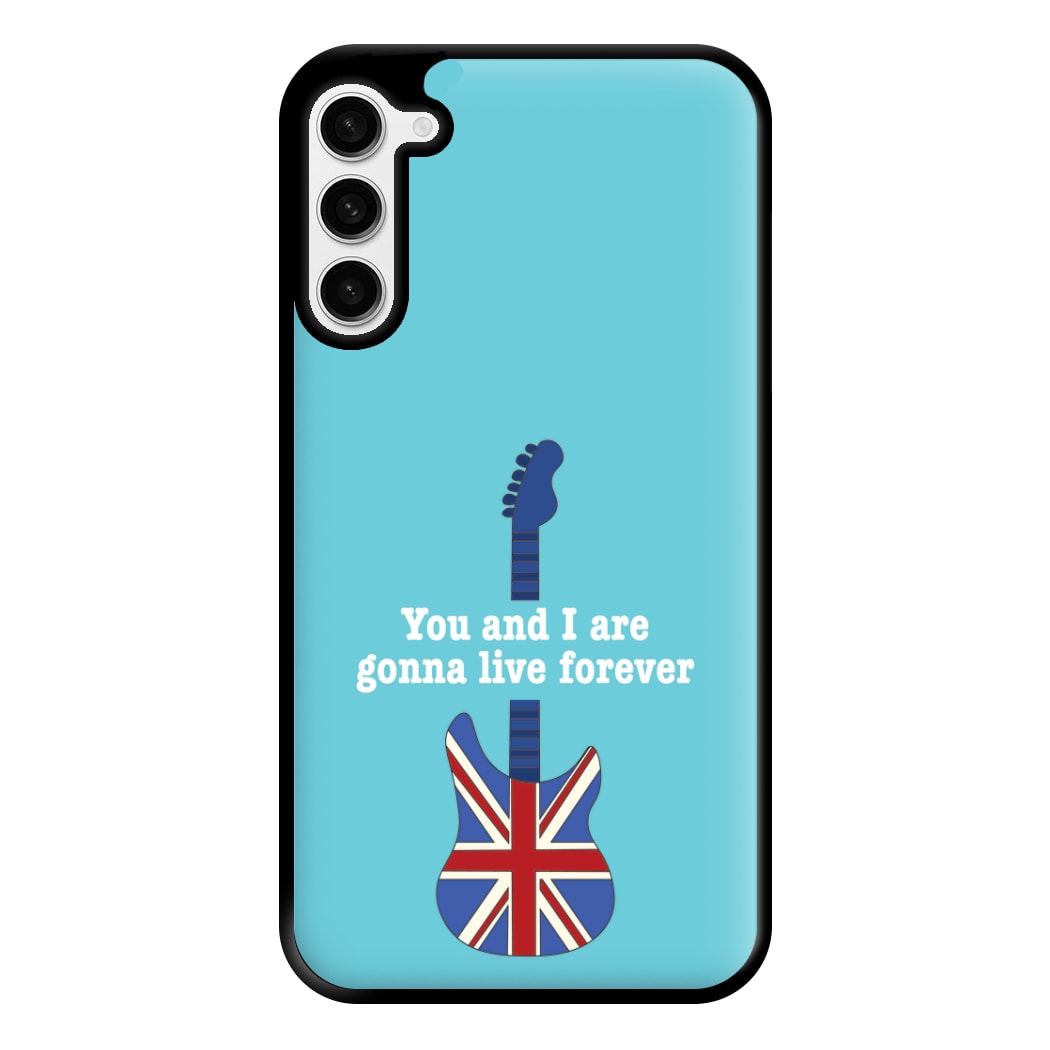 You And I Are Gonna Live Forever Phone Case for Galaxy S23 Plus